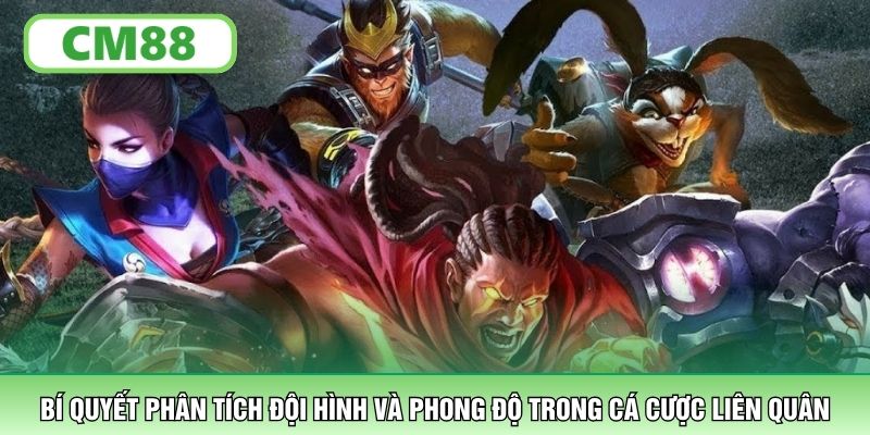 Bí quyết phân tích đội hình và phong độ trong cá cược Liên Quân
