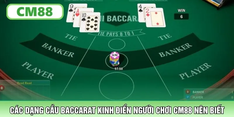 Các dạng cầu Baccarat kinh điển người chơi CM88 nên biết