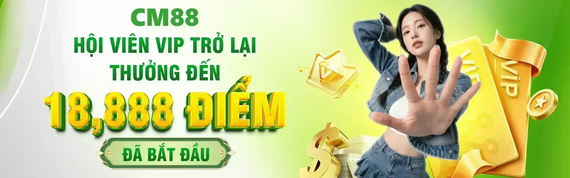 Phiên bản 3: Các thành viên VIP trở lại đồng hành cùng CM88 trong giai đoạn ưu đãi sẽ được xét nhận phần thưởng có giá trị lên đến 18,888 điểm theo thể lệ hiện hành.